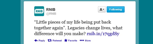RNIB tweet - “Little pieces of my life being put back together again". Legacies change lives, what difference will you make?